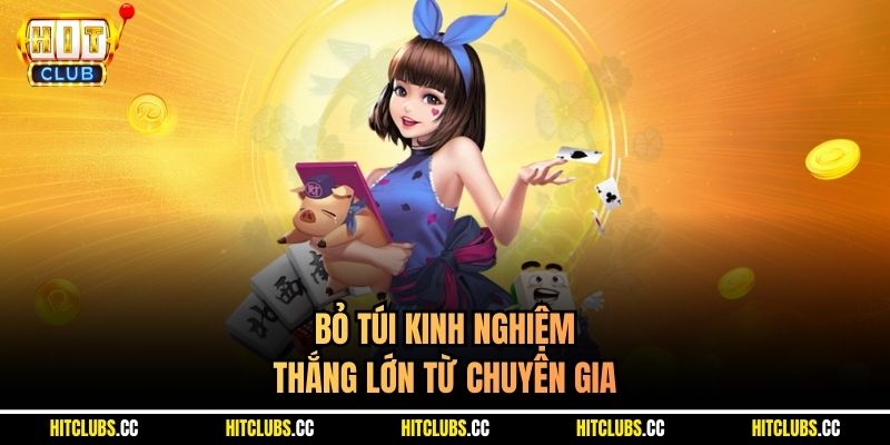 Bỏ túi kinh nghiệm thắng lớn từ chuyên gia