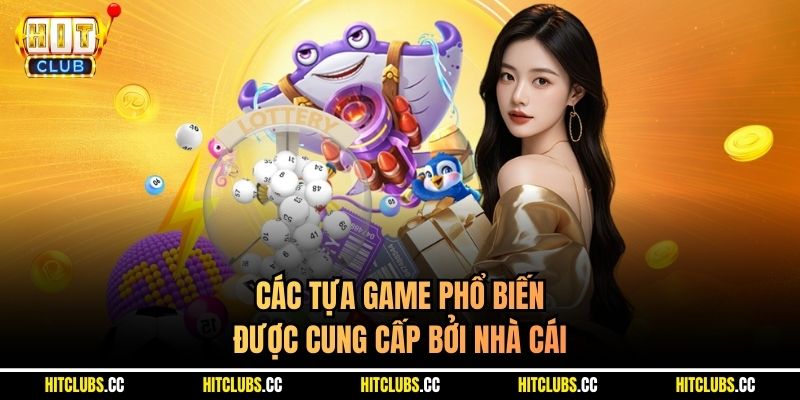 Các tựa game phổ biến được cung cấp bởi cổng game