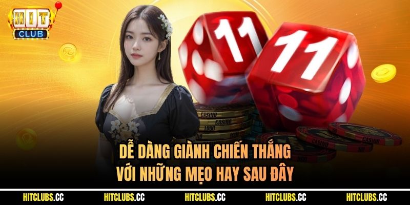 Dễ dàng giành chiến thắng với những mẹo hay sau đây