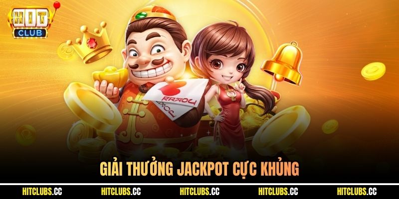 Giải thưởng jackpot cực khủng