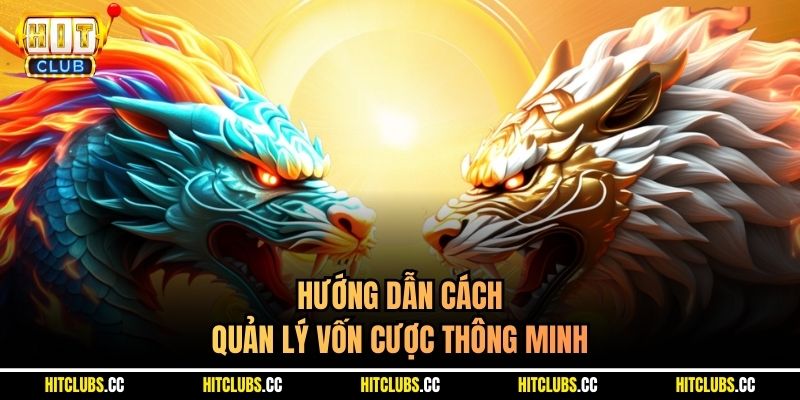 Hướng dẫn cách quản lý vốn cược thông minh