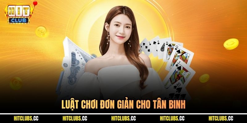 Luật chơi đơn giản cho tân binh 