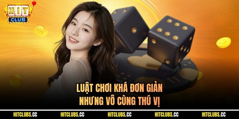 Luật chơi khá đơn giản nhưng vô cùng thú vị