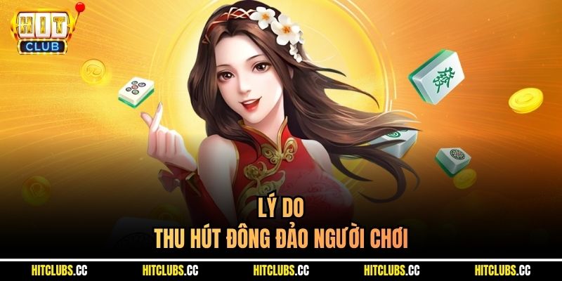 Lý do thu hút đông đảo người chơi