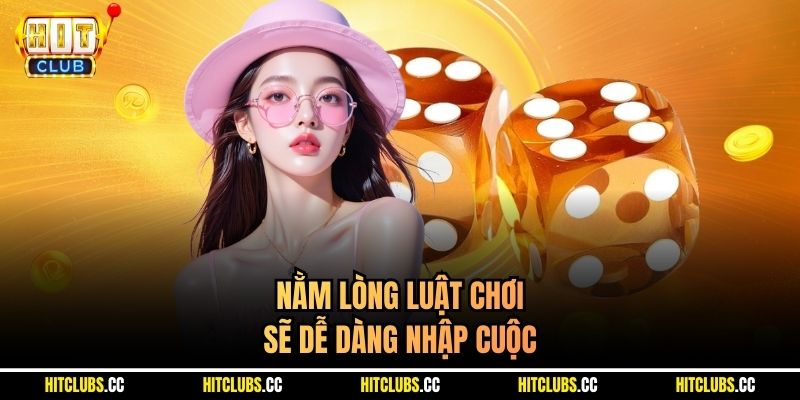 Nằm lòng luật chơi sẽ dễ dàng nhập cuộc