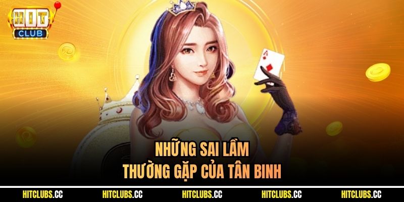 Những sai lầm thường gặp của tân binh 