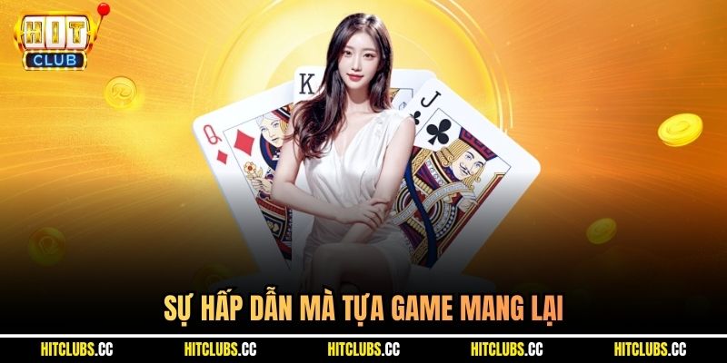 Sự hấp dẫn mà tựa game mang lại 
