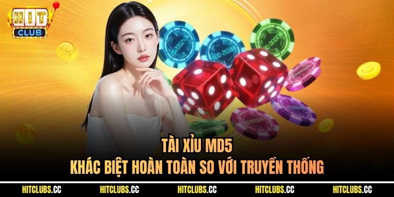 Tài xỉu MD5 khác biệt hoàn toàn so với truyền thống