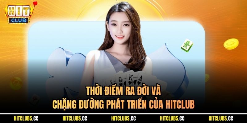 Thời điểm ra đời và chặng đường phát triển của Hitclub