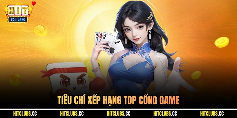 Tiêu chí xếp hạng top cổng game